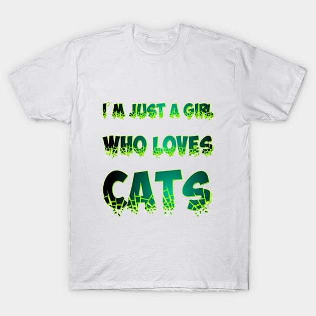 I'm just a girl who loves cats T-Shirt by Blue Butterfly Designs 